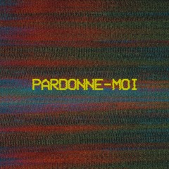 PARDONNE-MOI