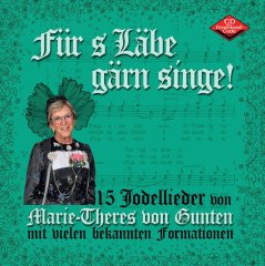 FÜR S LÄBE GÄRN SINGE - Jodellied
