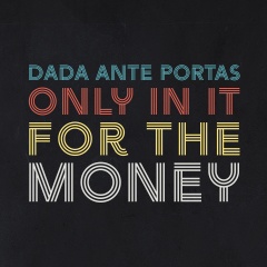 ONLY IN IT FOR THE MONEY
