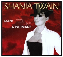 MAN I FEEL LIKE A WOMAN