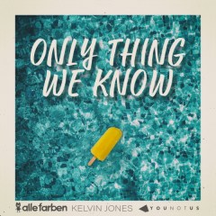 ONLY THING WE KNOW